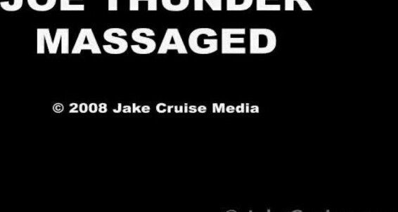 Joe Thunder Massaged L