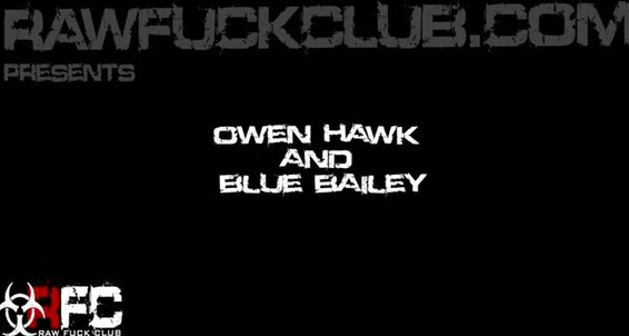 "Gay Boy" Big Dick, Anal, Bareback Owen Hawk and Blue Bailey Gay Siterip